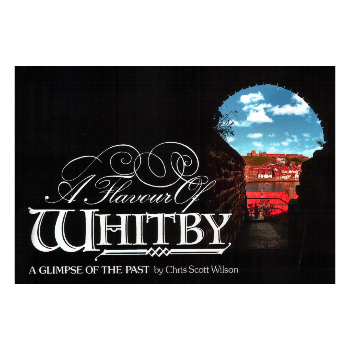 A Flavour of Whitby by Chris Scott Wilson