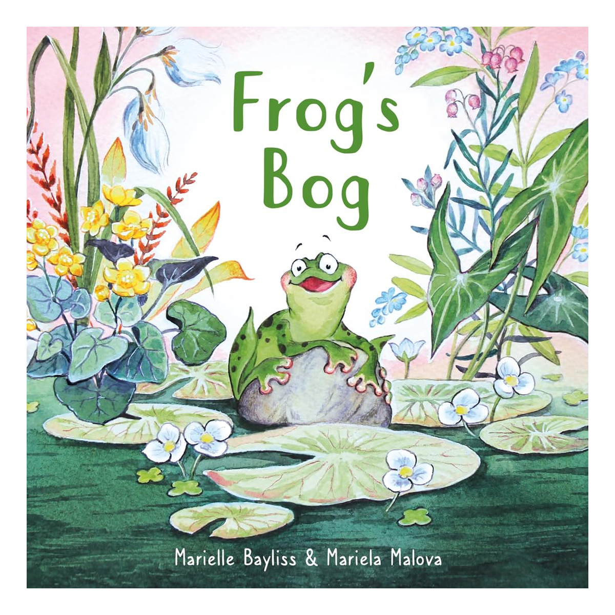 Frog's Bog by Marielle Bayliss and Mariela Malova