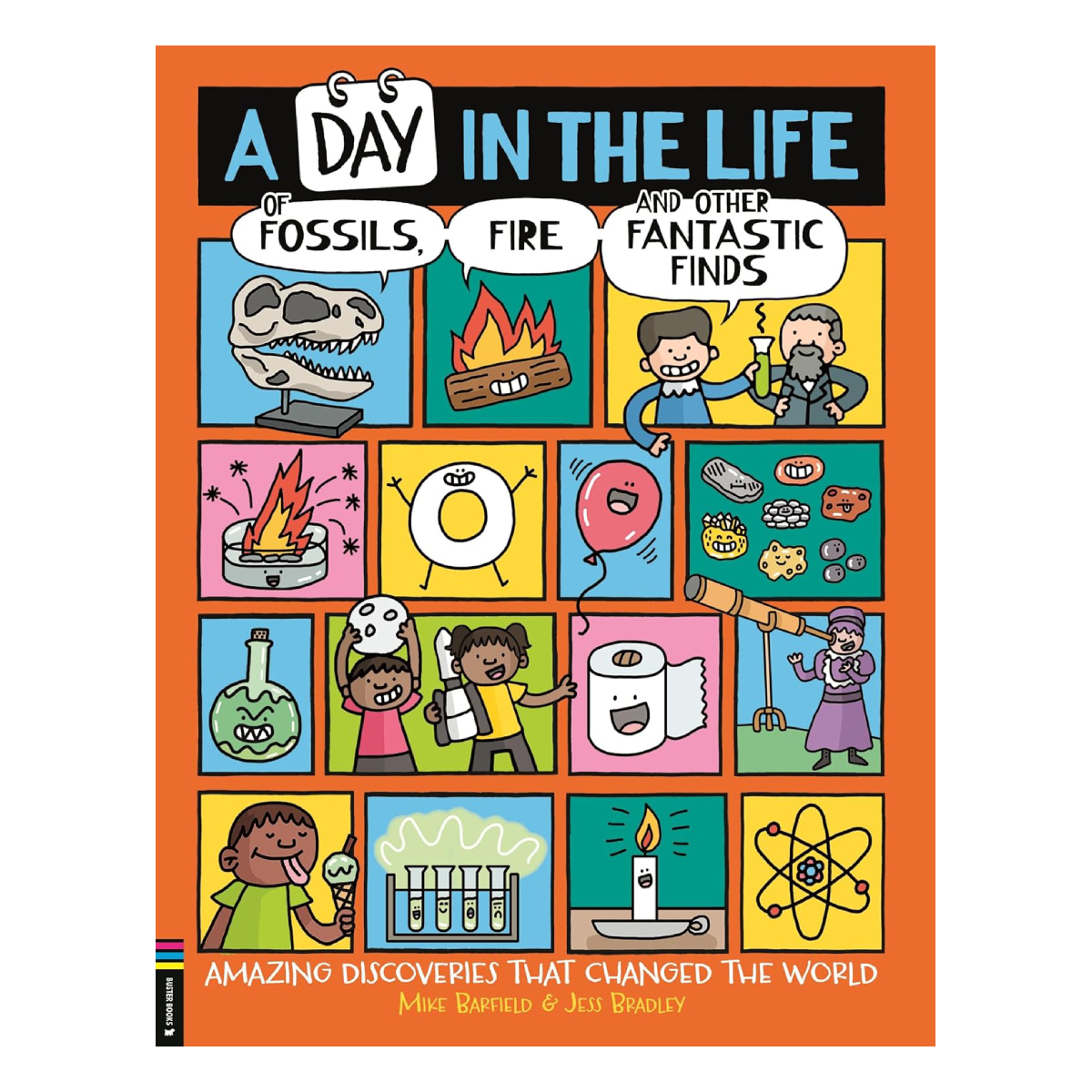 A Day in the Life of Fossils, Fire and Other Fantastic Finds by Mike Barfield and Jess Bradley