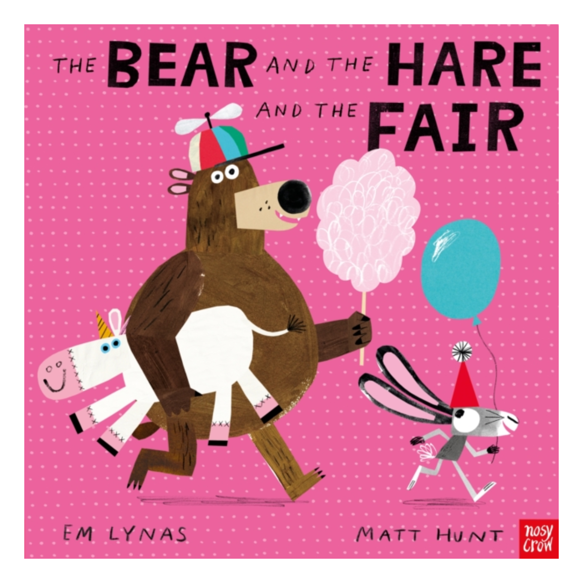The Bear and the Hare and the Fair by Em Lynas and Matt Hunt