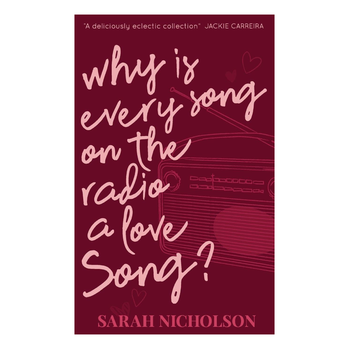 Why is Every Song on the Radio a Love Song? by Sarah Nicholson