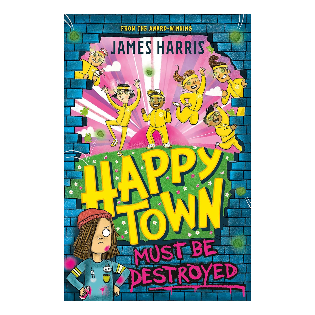 Happy Town Must Be Destroyed by James Harris