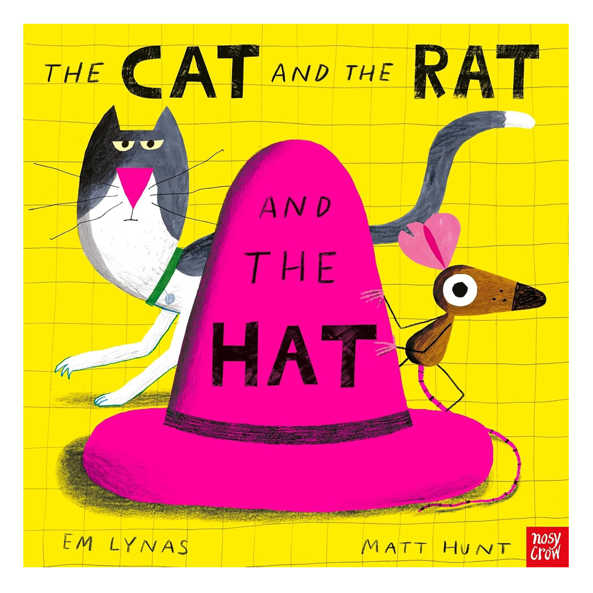 The Cat and the Rat and the Hat by Em Lynas and Matt Hunt