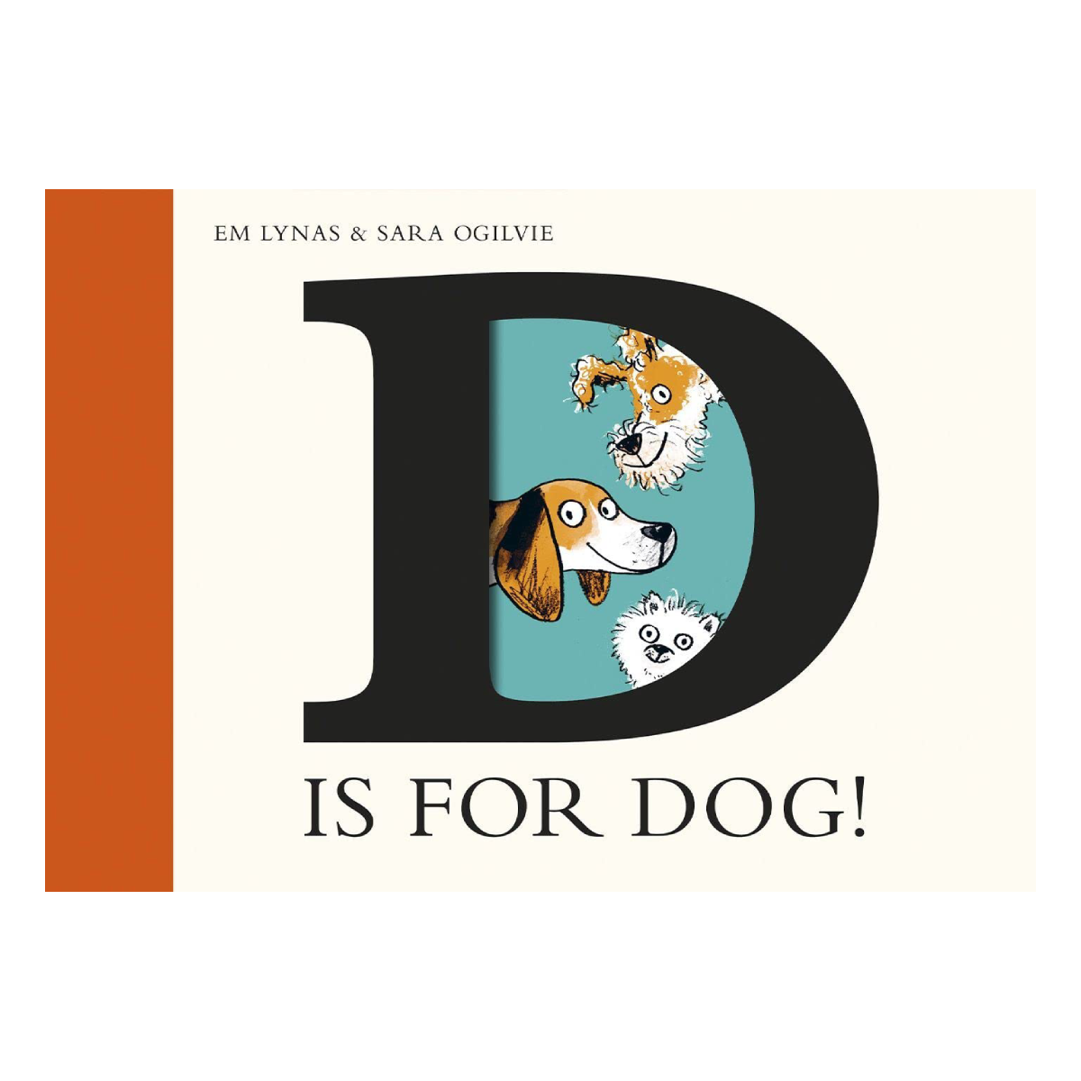 D is for Dog by Em Lynas and Sara Ogilvie