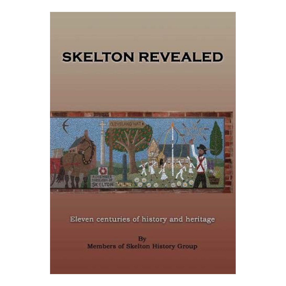 Skelton Revealed by Skelton History Group