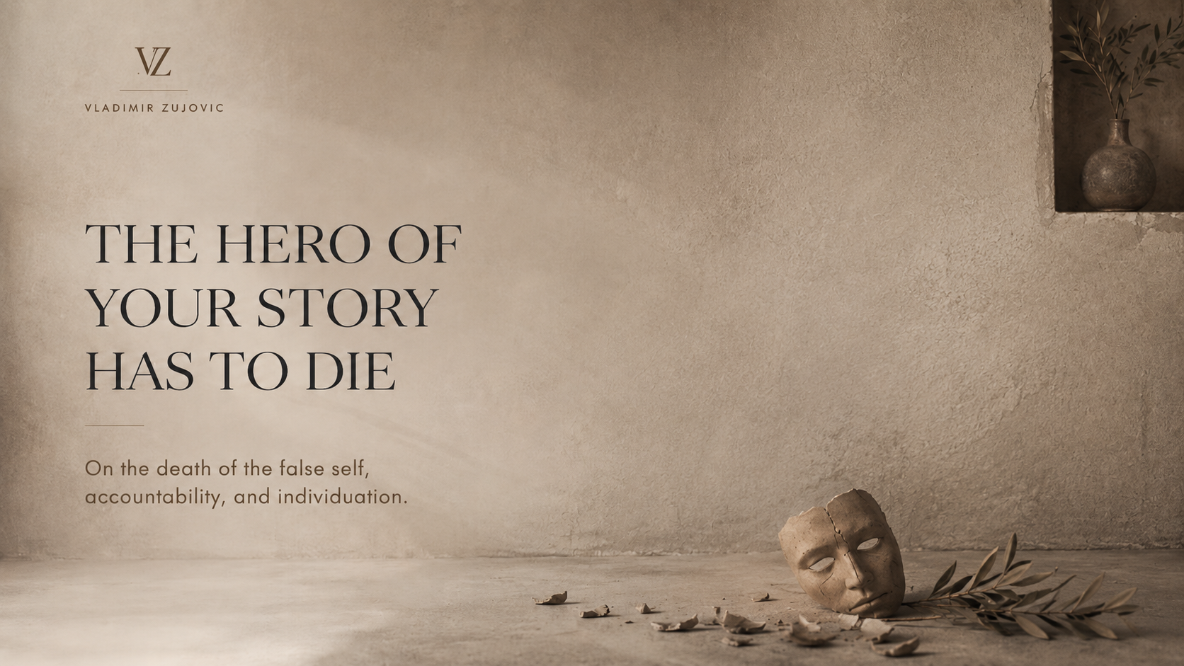 The Hero of Your Story Has to Die.