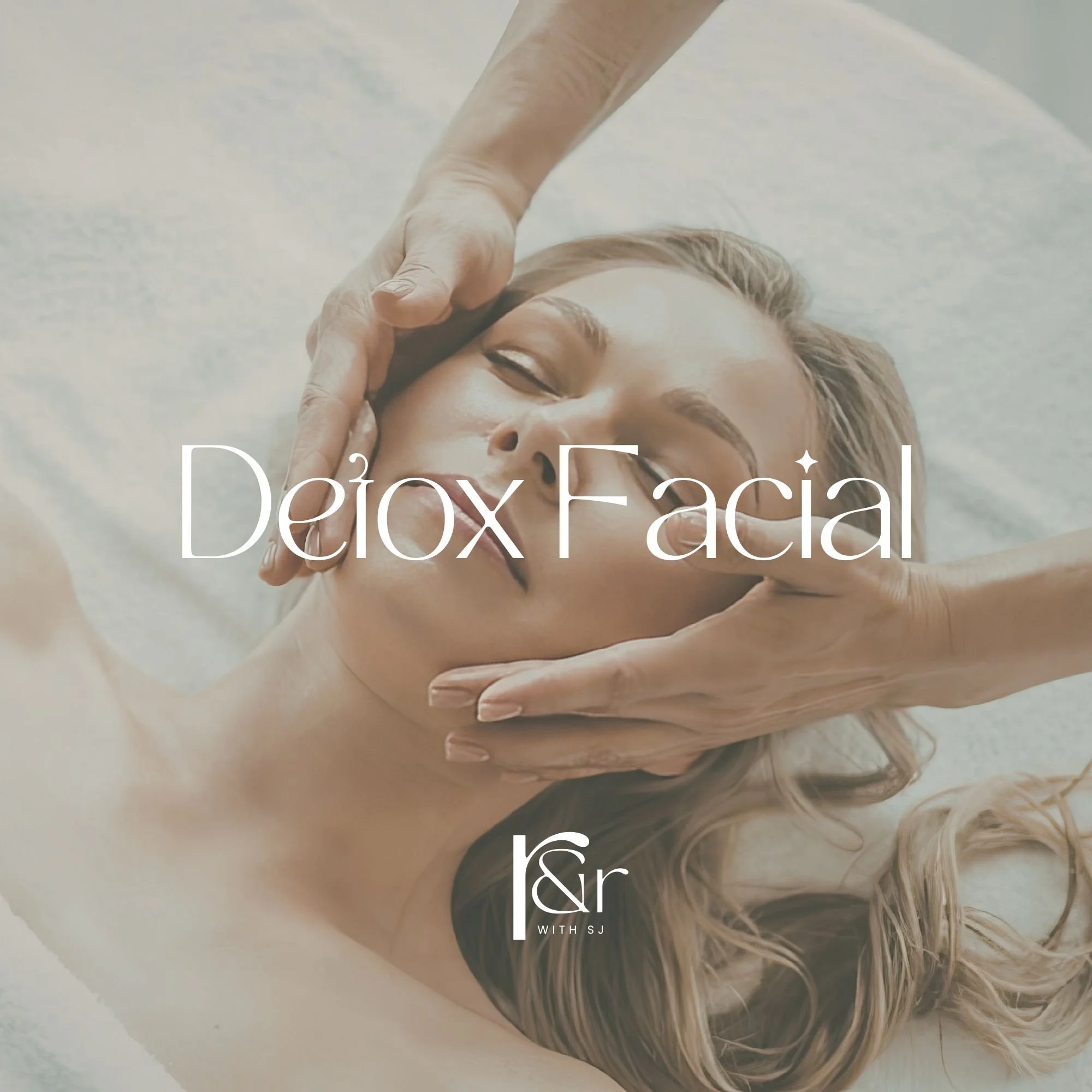 A woman receiving a facial treatment with a relaxing expression, lying down with her eyes closed, while a therapist gently holds her face and head. The words 'Détox Facial' and a logo for 'r &r with SJ' are overlaid on the image.