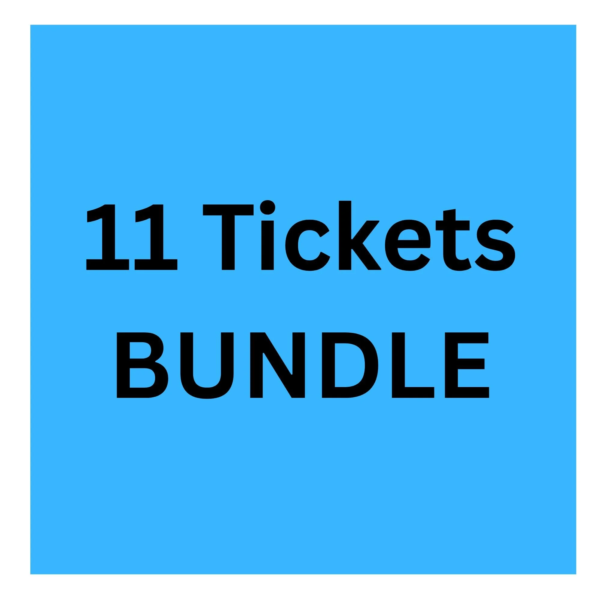 Bundle: 11 tickets