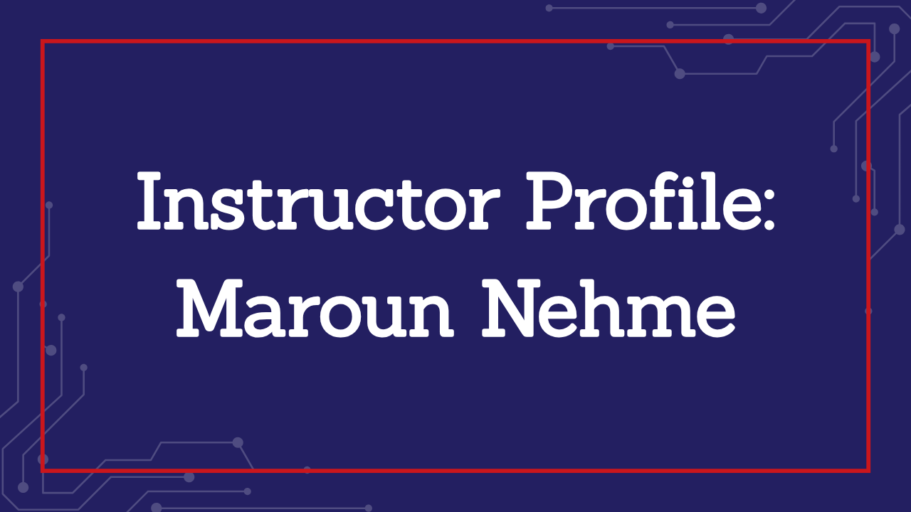 Instructor Profile: Maroun Nehme