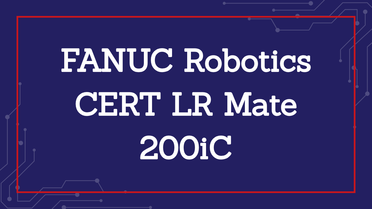 FANUC Robotics CERT LR Mate 200iC_657