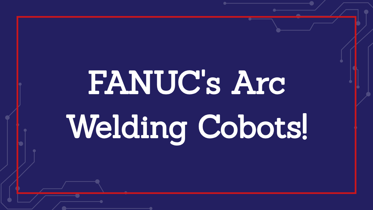 FANUC's Arc Welding Cobots!