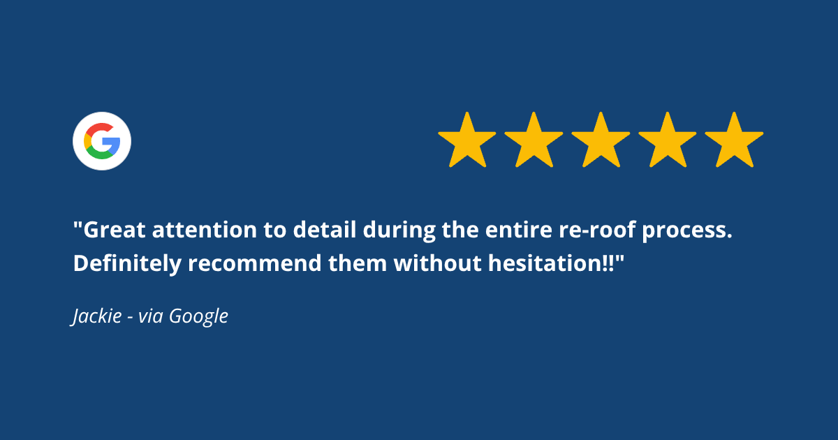 Customer review with Google logo, five gold stars, and a quote praising attention to detail during a re-roof process, signed by Jackie via Google.