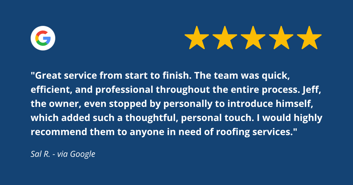 Five gold stars and a Google logo above a customer review praising roofing services. The review mentions quick, efficient, professional service and a personal touch from the owner, Jeff, and recommends the company for roofing needs.