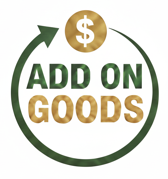 Graphic with green arrow encircling gold dollar sign and the text "Add On Goods" in green and gold letters.