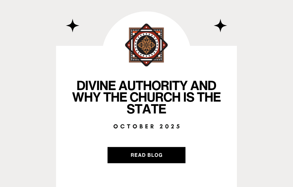 Divine Authority and why the Church is the State