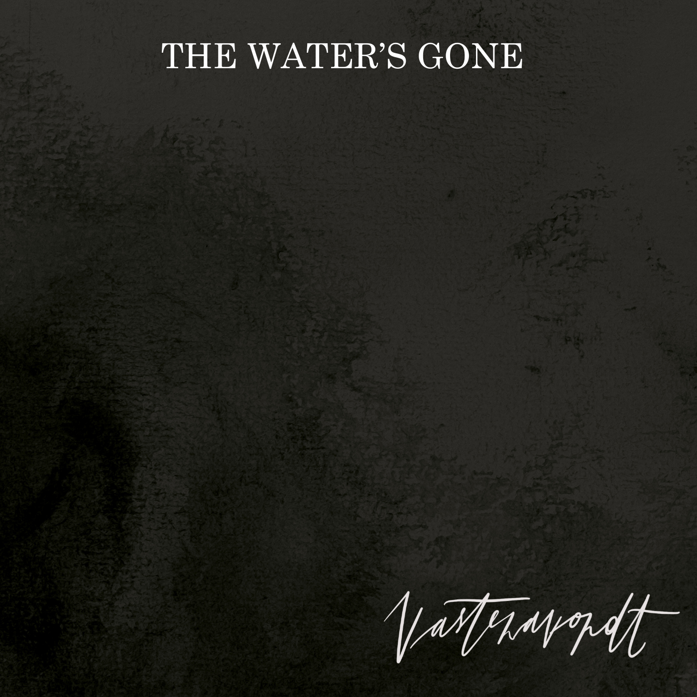 Single cover The Water's Gone - Vastenavondt