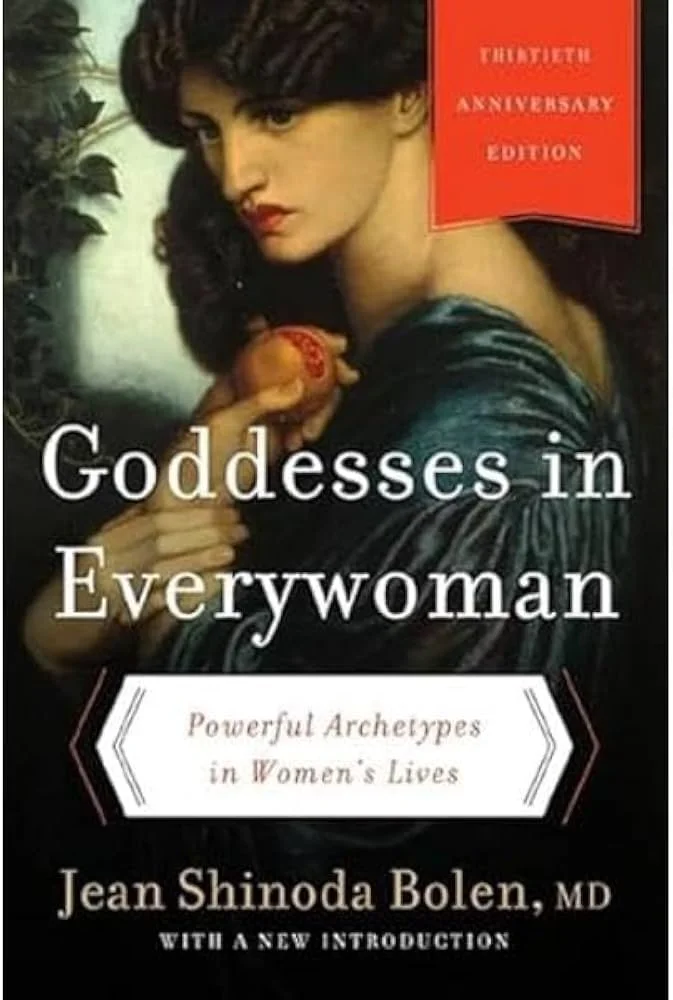 Goddesses in Every Woman: Powerful Archetypes in Women’s Lives