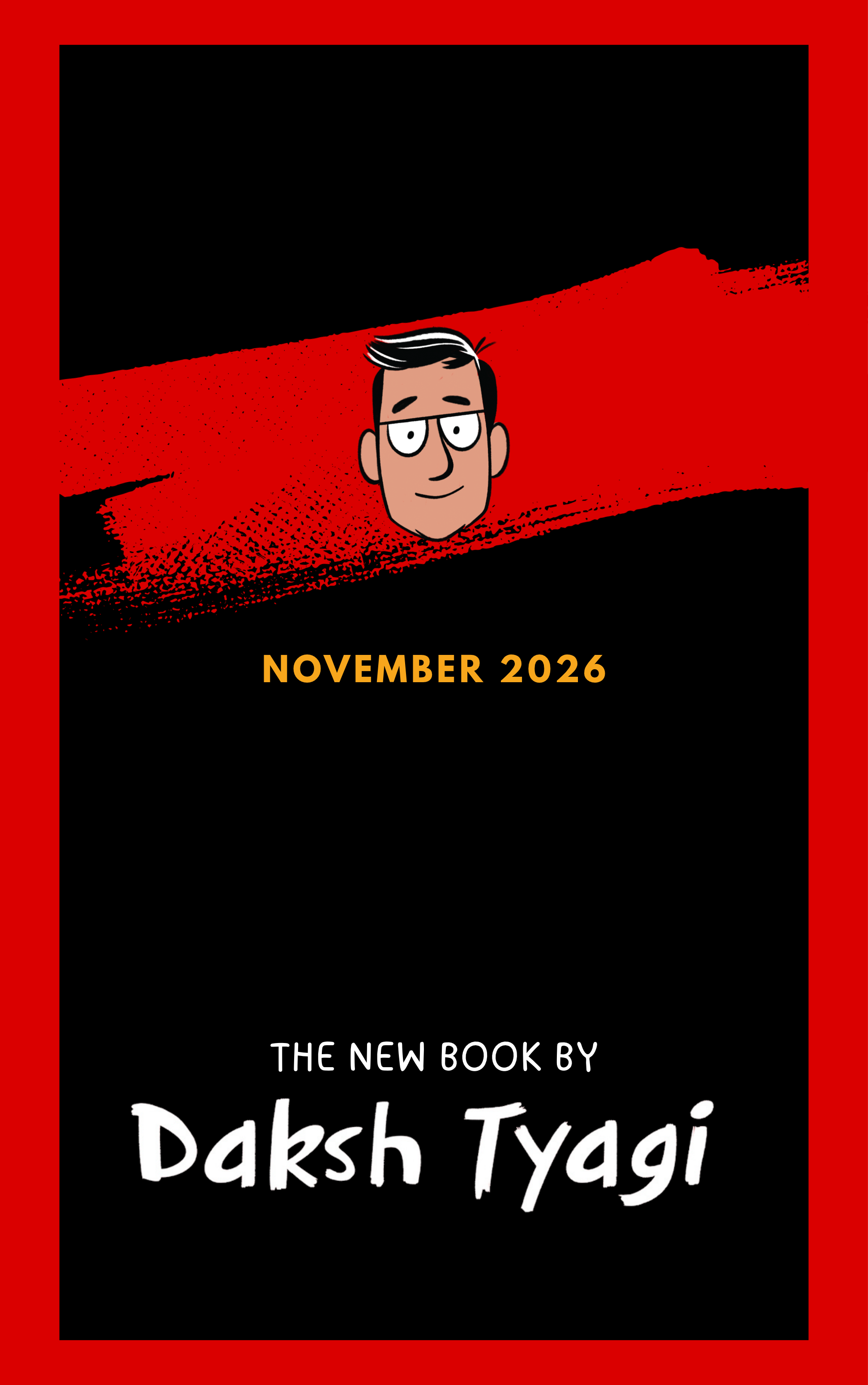 The New Book by Daksh Tyagi (Nov 2026)