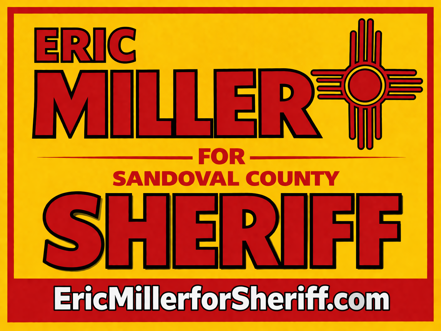 Political campaign sign for Eric Miller for sheriff in Sandoval County. Yellow background with red and black text, and a red and black New Mexico state outline symbol.