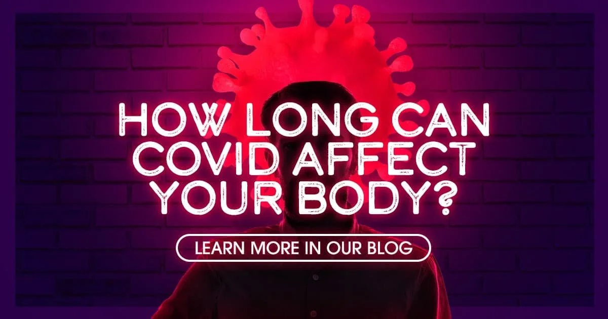 How Long Can COVID Affect Your Body?