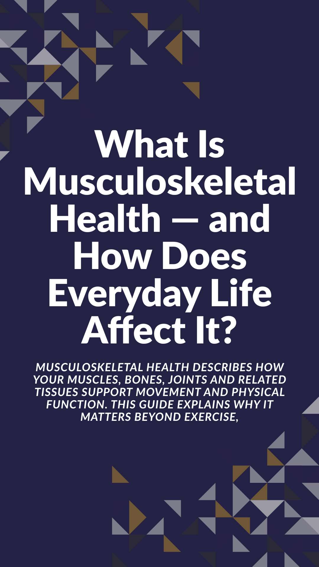 What Is Musculoskeletal Health — and How Does Everyday Life Affect It?