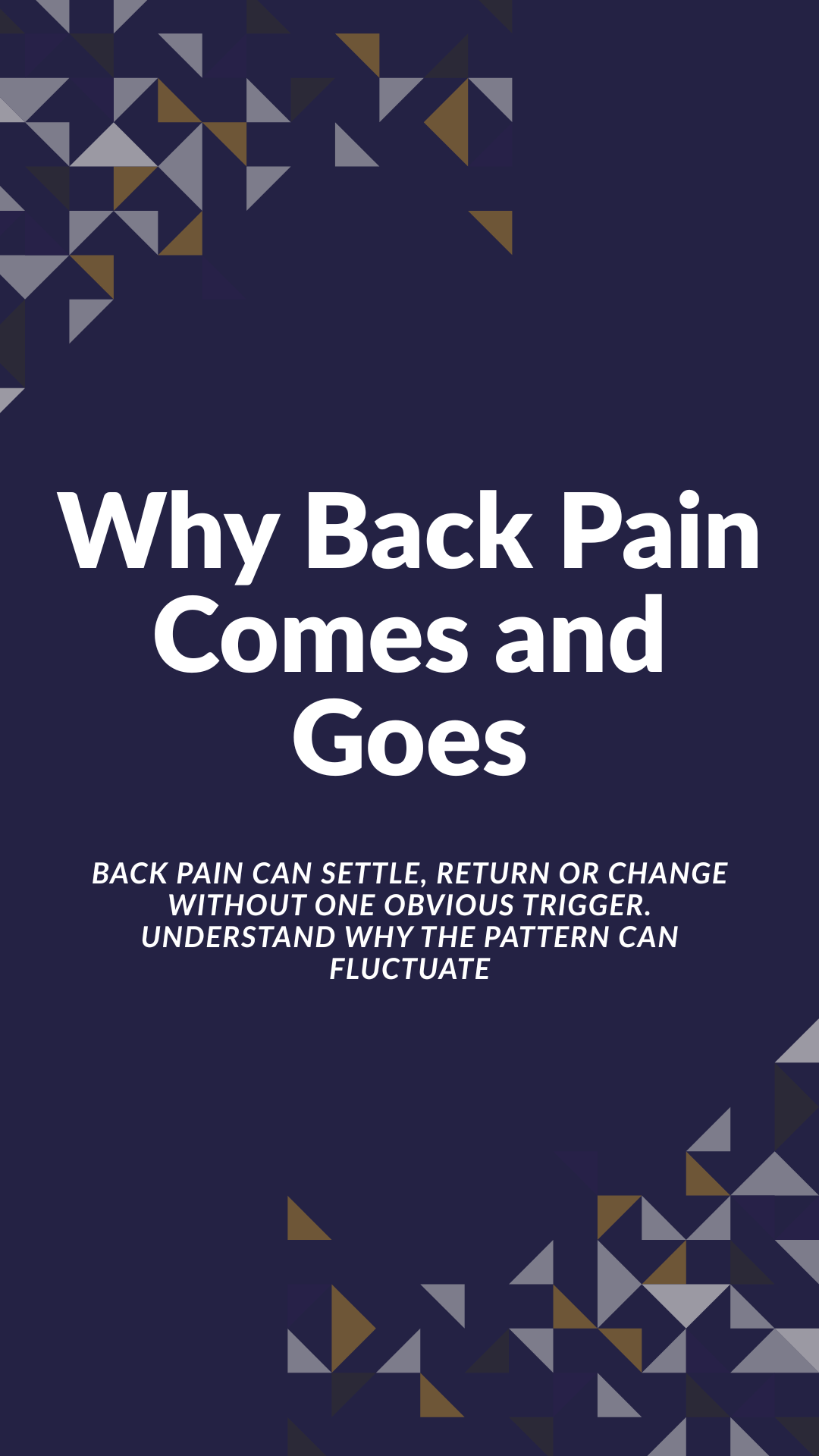Why Back Pain Comes and Goes
