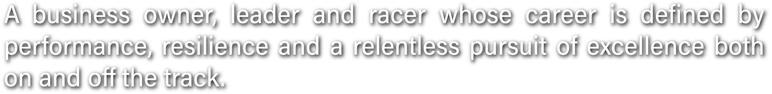 Text describing a business owner, leader, and racer's career qualities, emphasizing performance, resilience, and excellence.