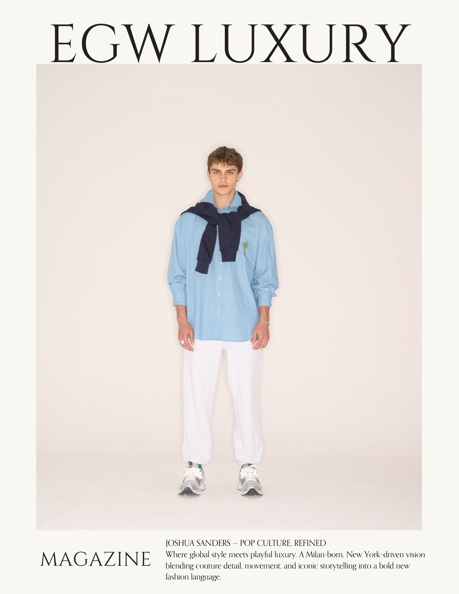 Front cover of MAGAZINE featuring a male model in casual attire with a light blue shirt, white pants, and sneakers, standing against a plain background, with large text at the top reading 'EGW LUXURY' and that at the bottom highlighting Joshua Sander