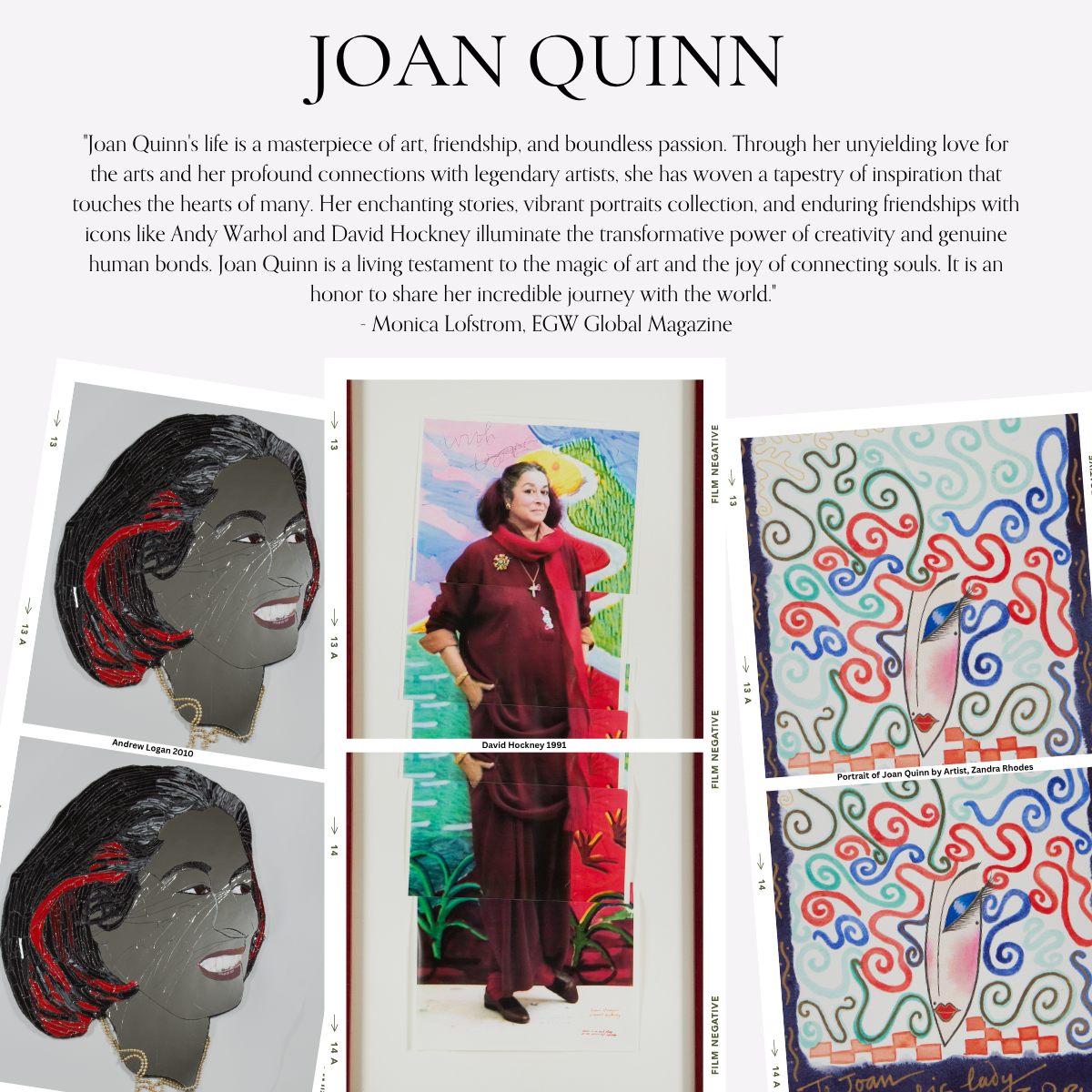 Exhibition display featuring images of artist Joan Quinn. Includes a portrait of Joan Quinn by artist Zandra Rhodes, a photograph of Joan Quinn by David Hockney, and artwork by Andy Warhol. Text describes Joan Quinn's artistic influence and legacy.