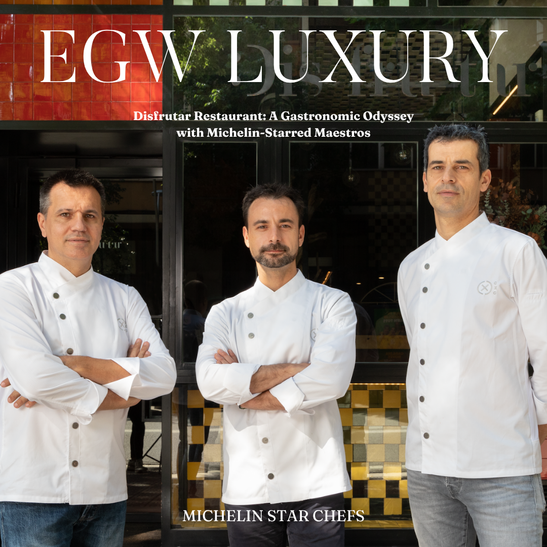 Three male chefs in white uniforms standing outside a restaurant with large windows, with the words 'EGW LUXURY' and 'Disfrutar Restaurant: A Gastronomic Odyssey with Michelin-Starred Maestros' written above and below them.