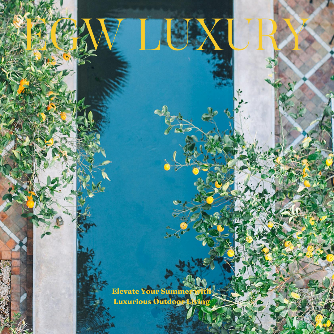 An aerial view of a luxurious outdoor swimming pool with surrounding greenery and lemon trees, and text that reads 'EGW LUXURY' and 'Elevate Your Summer with Luxurious Outdoor Living'