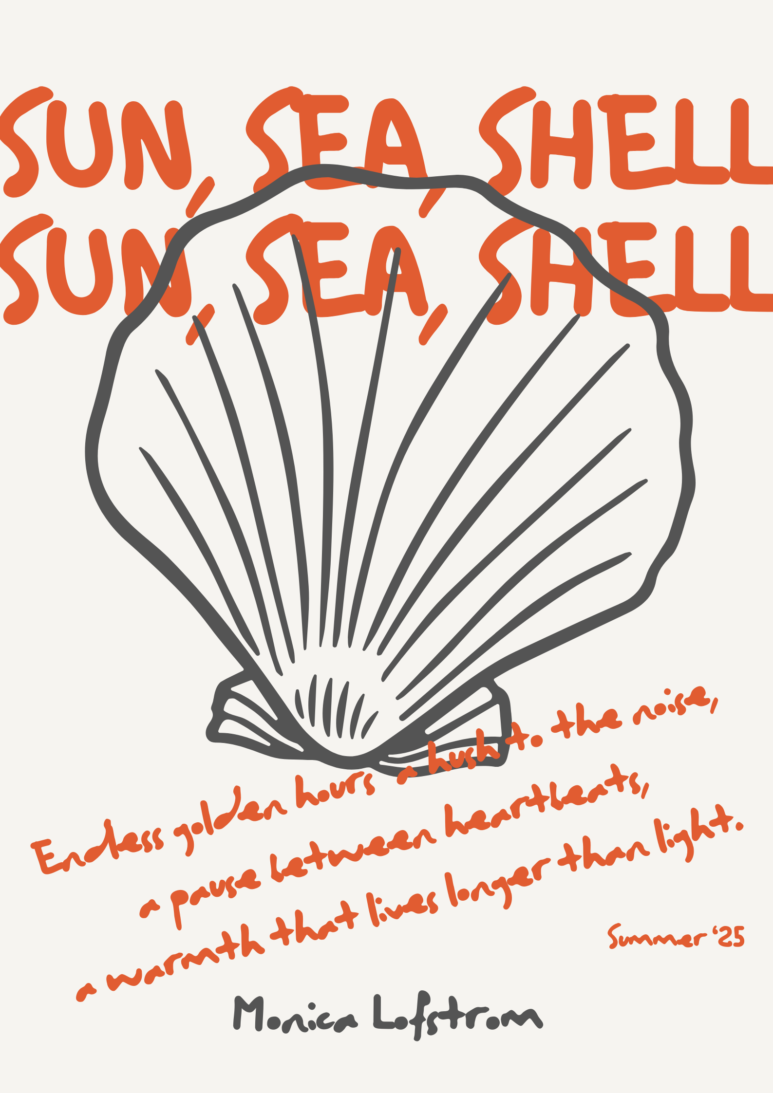 Hand-drawn illustration of a seashell with handwritten text that reads, 'Sun, Sea, Shell.' There is also handwritten quote about the importance of a pause in life, attributed to Summer 25, with the author's name, Monica Loftstrom, written at the bott