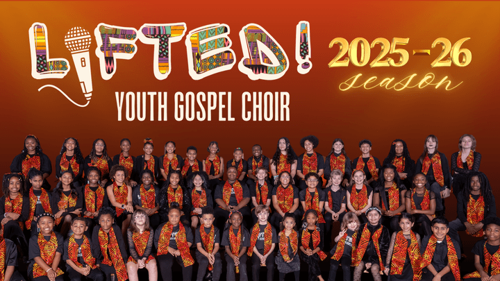 Lifted! Youth Gospel Choir 2025-2026 Season