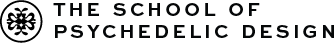 Partial view of a black sign with white text reading 'THE SCHOOL OF PSYCHEDELIC DESIGN'