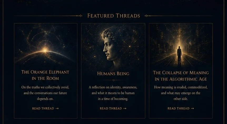 Featured threads section with three topics: 'The Orange Elephant in the Room' about avoiding truths and future conversations, 'Humans Being' about identity and awareness, and 'The Collapse of Meaning in the Algorithmic Age' about meaning, commodification, and emergence.