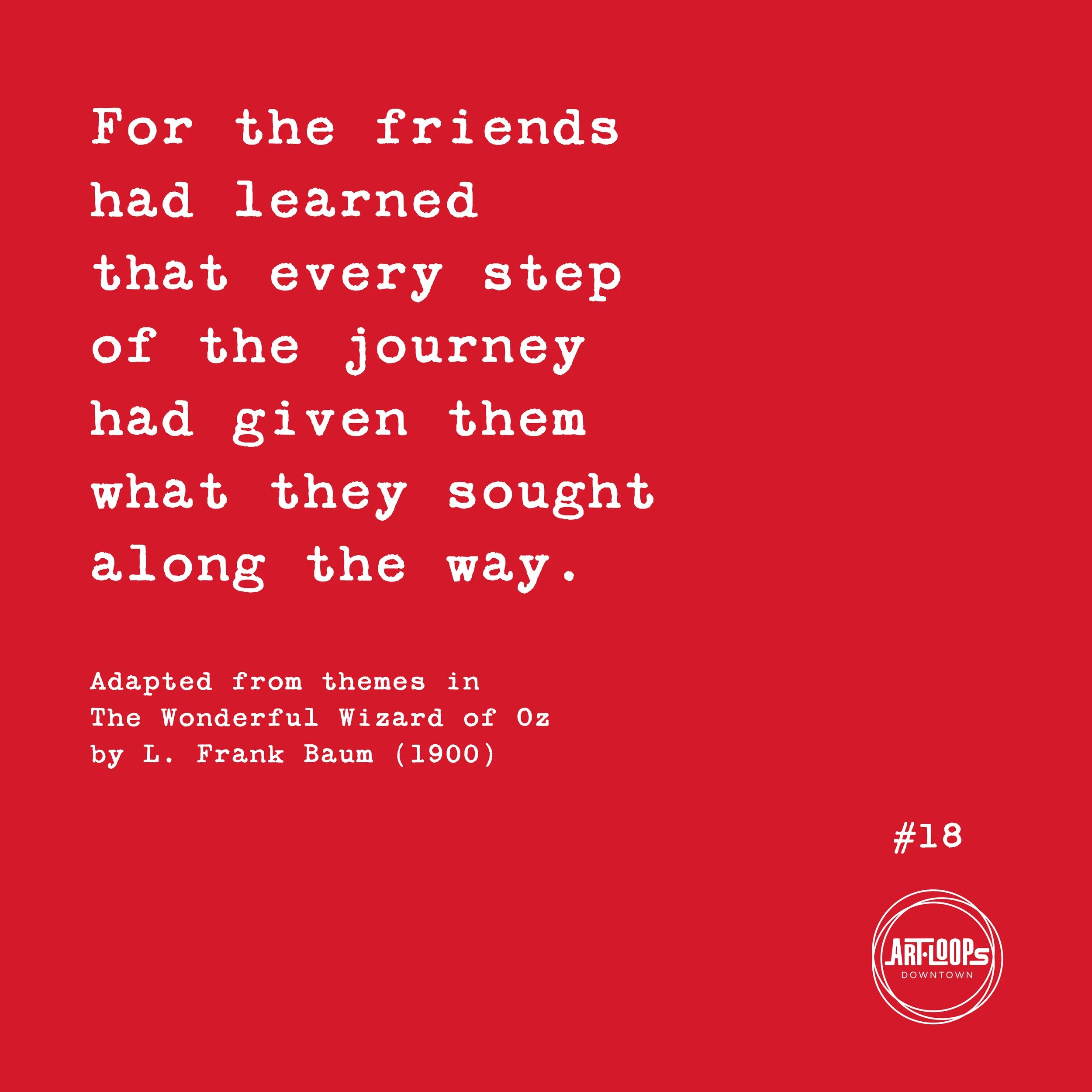 Sidewalk poem installation #18 featuring a public domain literary adaptation about friendship and the journey from The Wonderful Wizard of Oz by L. Frank Baum.