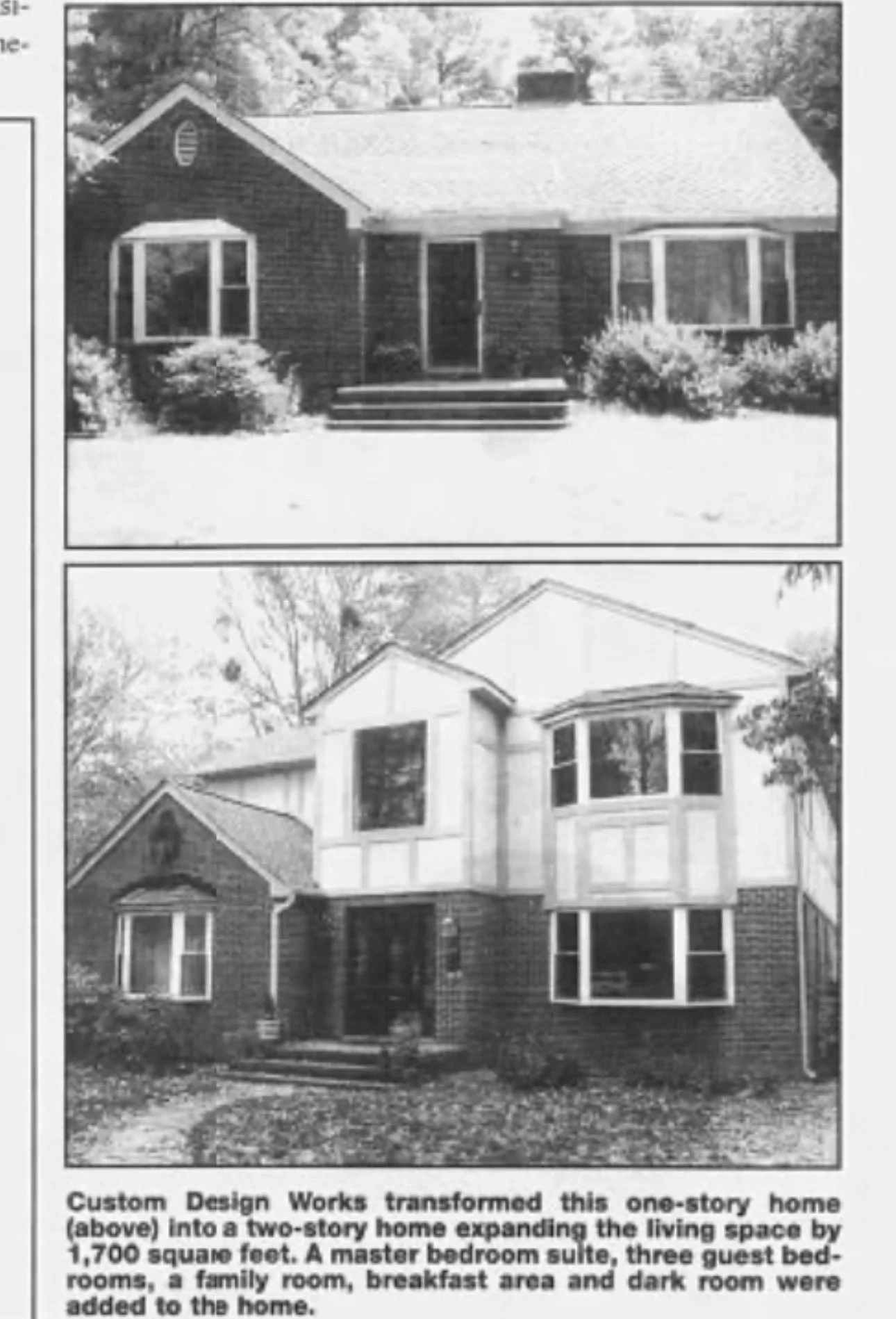 A black-and-white photo of a house, showing its transformed design with expanded two-story structure, featuring large windows and multiple rooflines. The house has a front porch with steps leading up to the entrance, surrounded by bushes and trees.