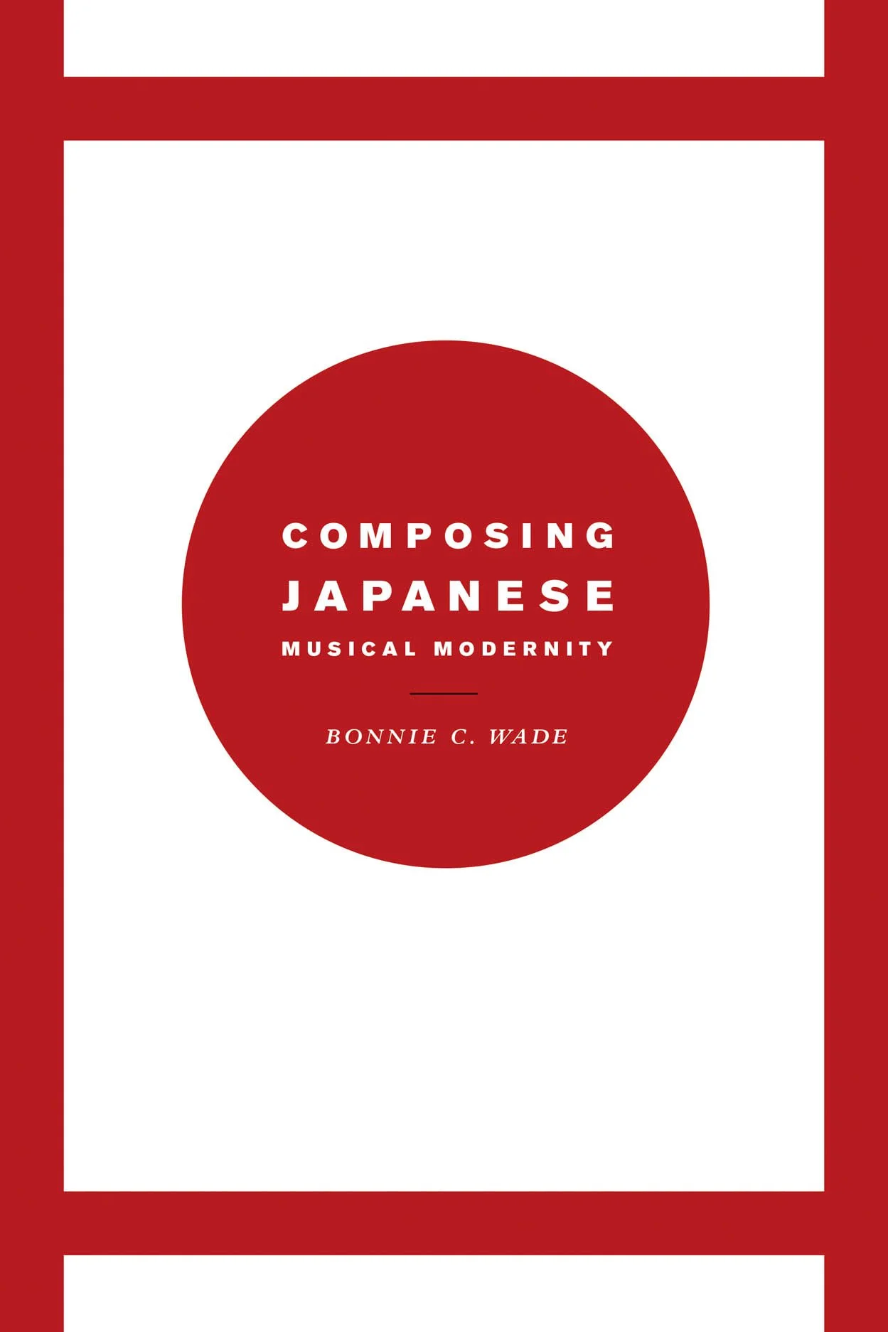 2014 - Wade - Composing Japanese Musical Modernity.jpg