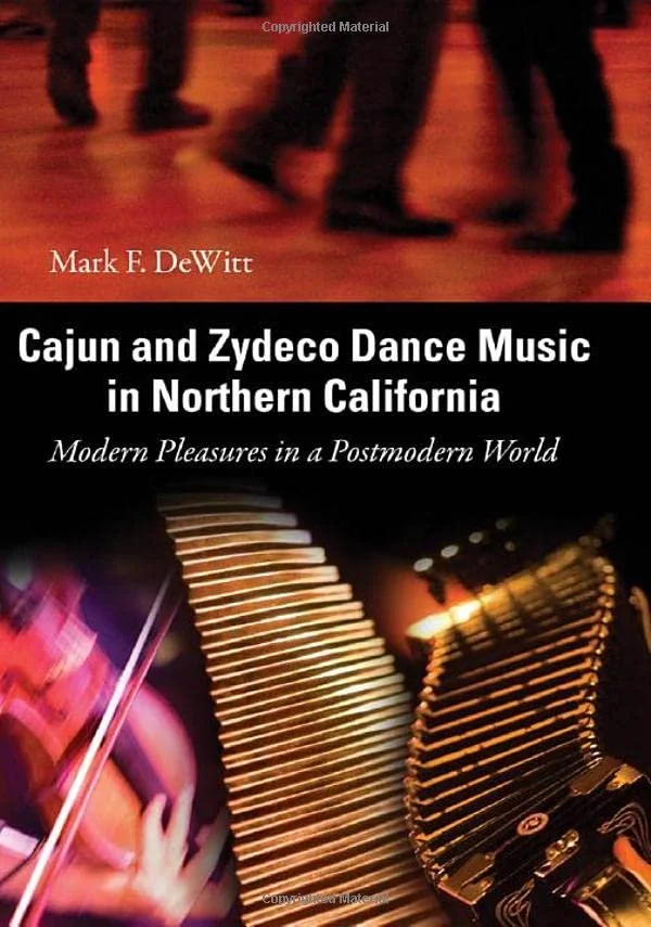 2008 - Dewitt - Cajun and Zydeco Dance Music in Northern California.jpg