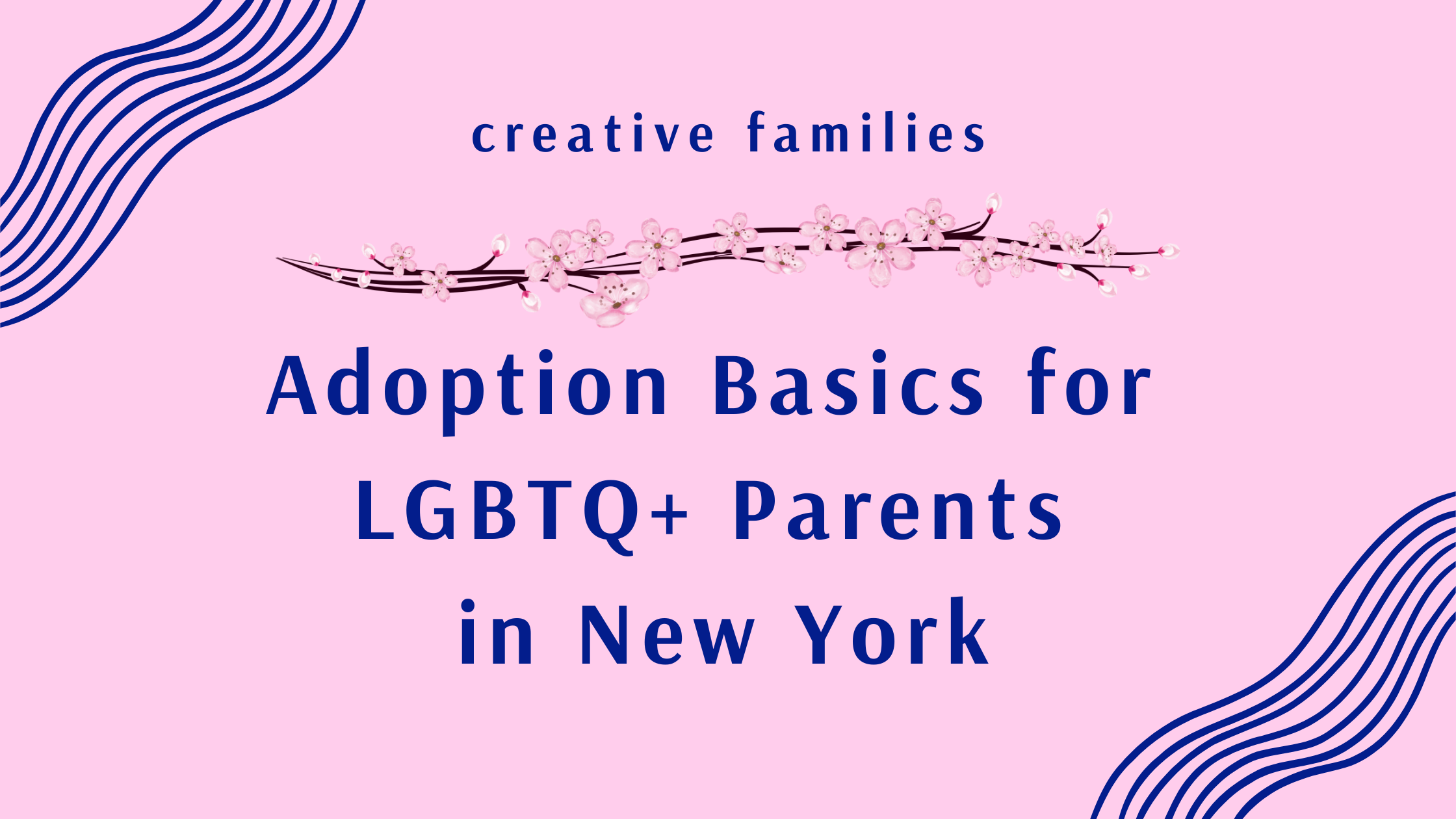 Adoption Basics for LGBTQ+ Parents in New York
