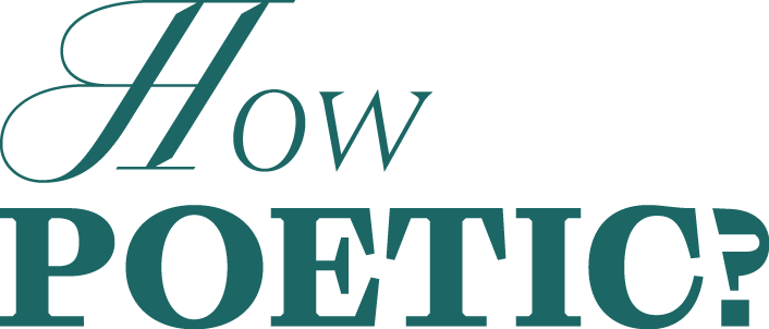 The image features the phrase 'How Poetic?' in stylized teal lettering on a black background.
