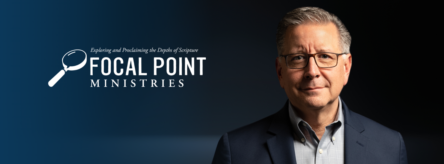 Promotional graphic featuring a middle-aged man with glasses, wearing a dark blazer and light-colored shirt, against a dark background. Text on the image reads "Exploring and Proclaiming the Depths of Scripture Focal Point Ministries" with a magnifying glass icon.