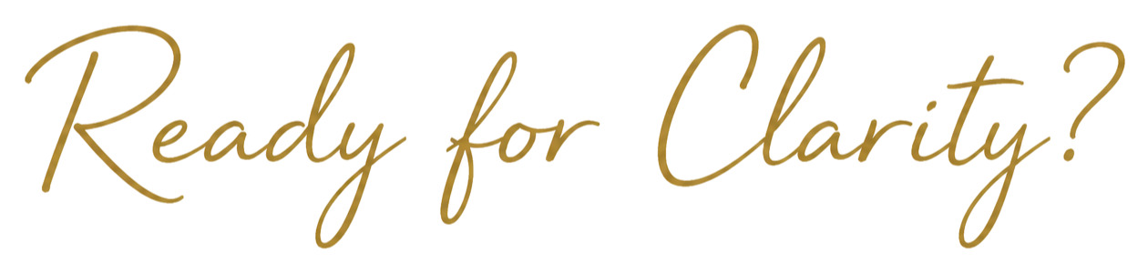 Text in gold script font says "Ready for Clarity?" on a transparent background.
