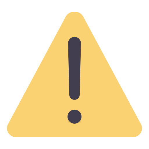 Yellow warning triangle with a black exclamation mark in the center.
