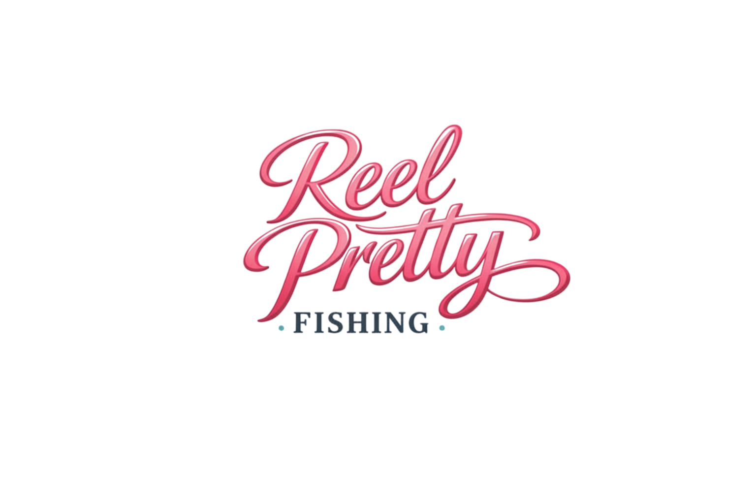 Neon-style text saying 'Reel Pretty' with smaller text below that says 'FISHING'.