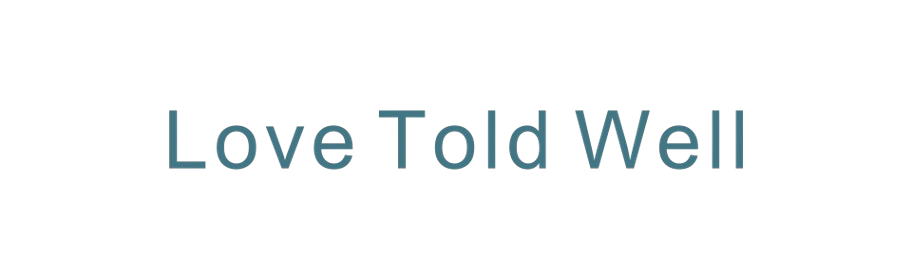 Love Told Well 