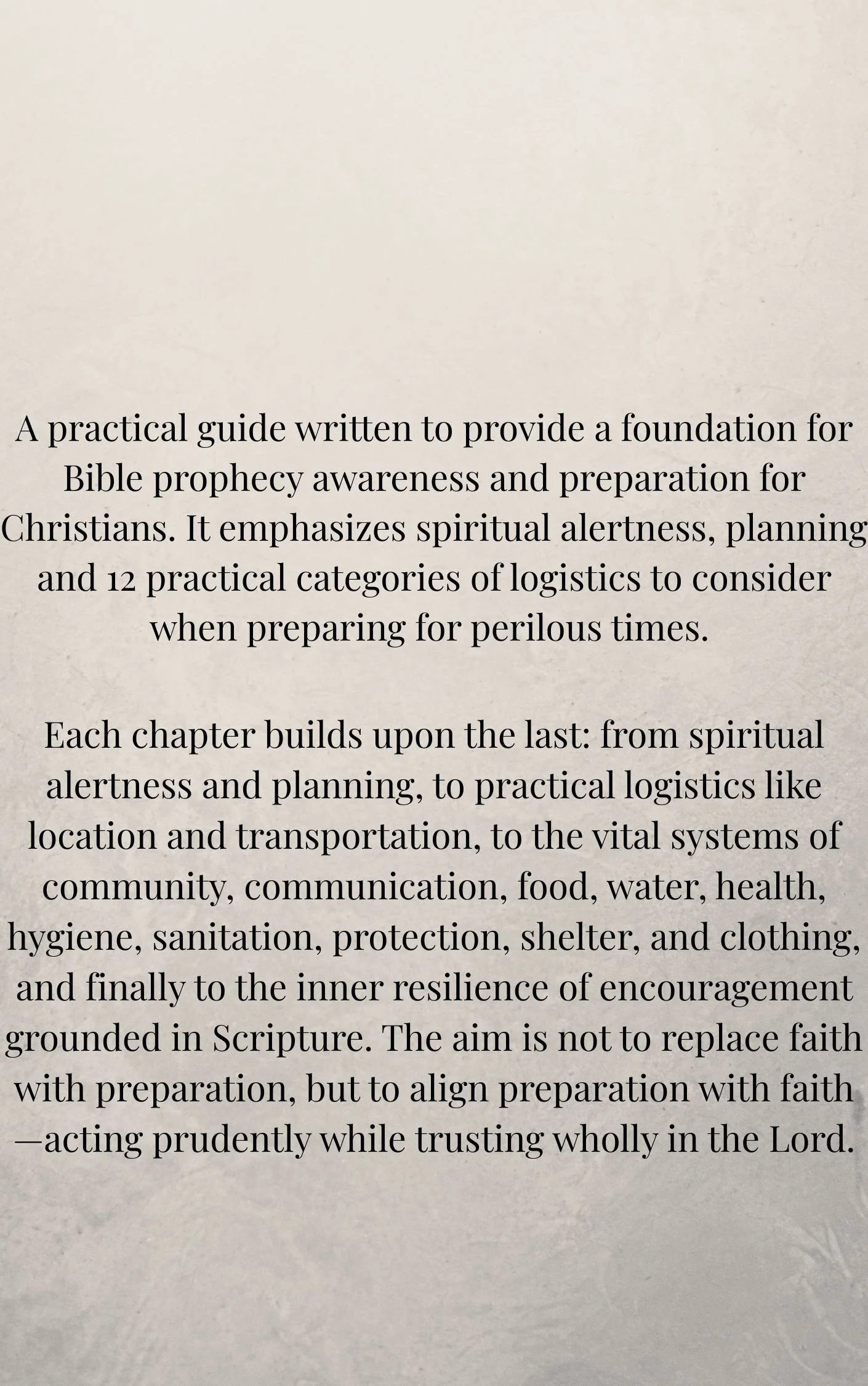 Each chapter builds upon the last from spiritual alertness and planning, to practical logistics like locationBookBackCover.jpg