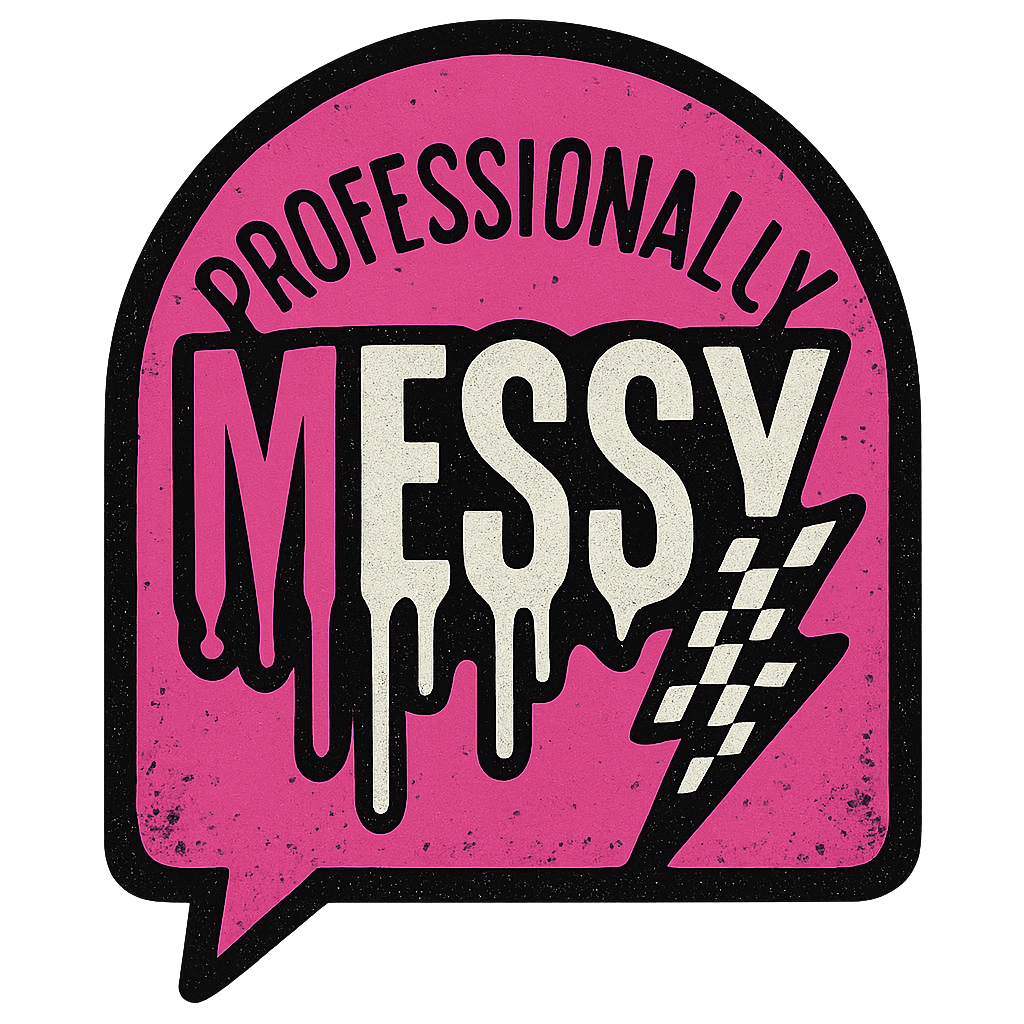 Professionally Messy