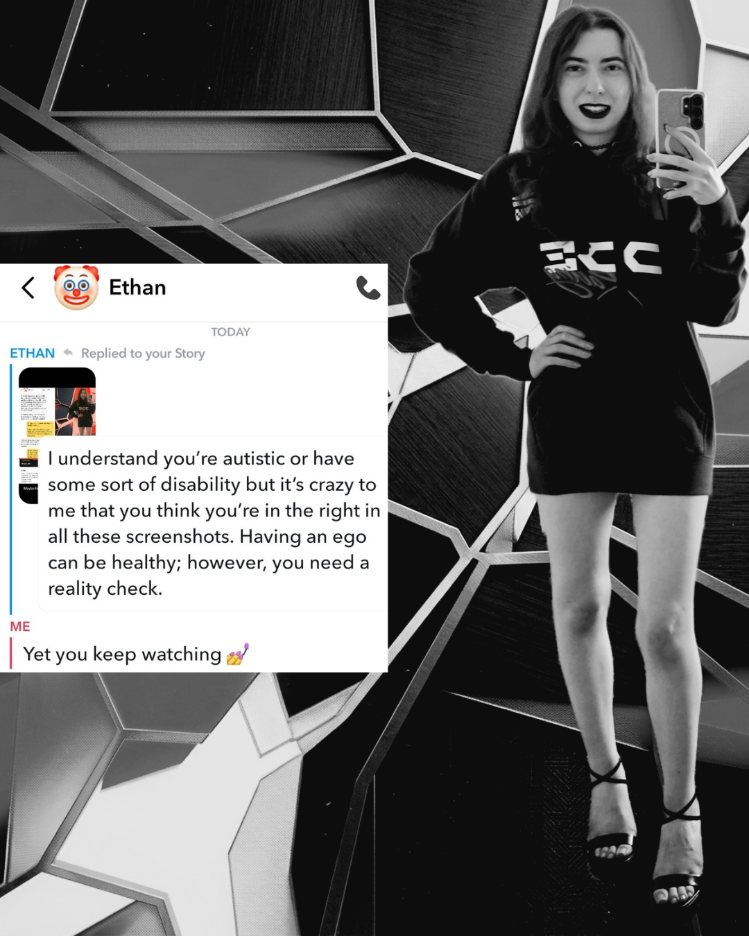 ​A black-and-white split graphic. Left: A Snapchat text where a man leaves an insulting message trying to pathologize a woman's standards, followed by her witty reply. Right: A mirror selfie of a brunette woman in a dark racing hoodie.