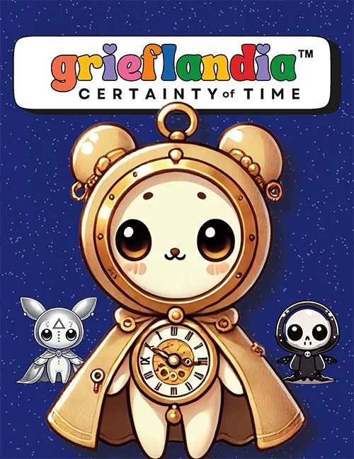 Grieflandia™ Certainty of Time